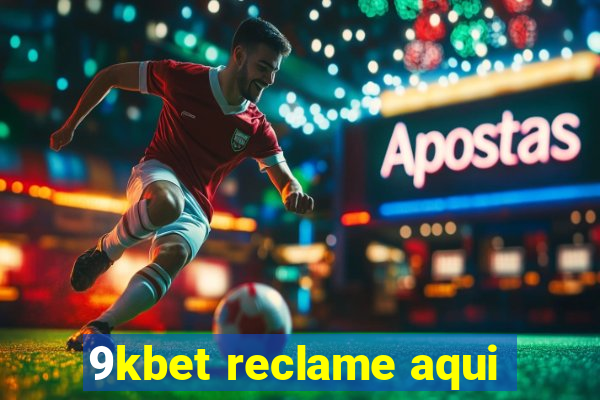 9kbet reclame aqui